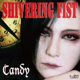 SHIVERING FIST / Candy