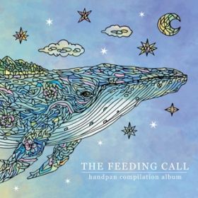 Ao - THE FEEDING CALL(handpan compilation album) / Various Artists