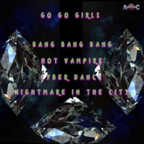 Ao - BANG BANG BANG ^ HOT VAMPIRE ^ CYBER DANCE ^ NIGHTMARE IN THE CITY (Original ABEATC 12" master) / GO GO GIRLS