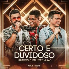 Certo e Duvidoso (Ao Vivo) / Marcos & Belutti/Gaab