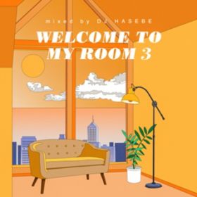 Ao - Welcome to my room 3 (Mixed by DJ HASEBE) / DJ HASEBE