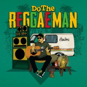 Do the Reggae Man / HISATOMI