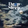 Ao - Deep Sleep: Ambient Dreams / Relax  Wave