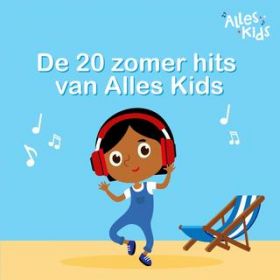 Ao - De 20 Zomerhits van Alles Kids / Various Artists