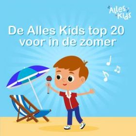 Ao - Alles Kids Top 20 Voor In De Zomer / Various Artists