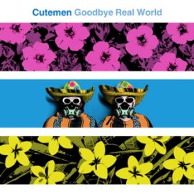 Goodbye Real Mind / Cutemen