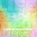 LUI BRAND̋/VO - LIFE IS BEAUTIFUL (English Ver.)
