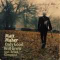 Ao - Only Good Will Grow / Matt Maher