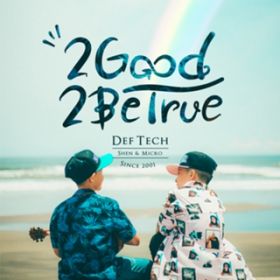 2 Good 2 Be True / Def Tech