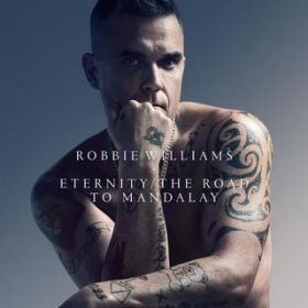 Ao - Eternity (XXV) ^ The Road To Mandalay (XXV) / Robbie Williams
