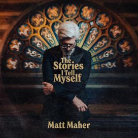 Ao - The Stories I Tell Myself / Matt Maher