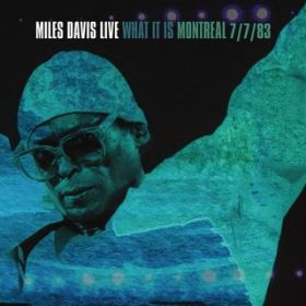 What It Is (Live at Theatre St-Denis, Montreal, Canada - July 7, 1983) / Miles Davis