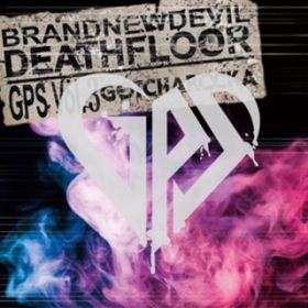 Ao - BRAND NEW DEVIL ^ DEATH FLOOR / GOTCHAROCKA