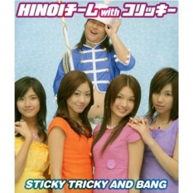 STICKY TRICKY AND BANG (HINOI`[ Version) / HINOI`[ with RbL[