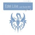 Ao - Edel Lilie(Last Bullet MIX) (ʏB(wHverD)) / ATgB Last Bullet