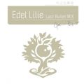 Ao - Edel Lilie(Last Bullet MIX) (ʏC(OEGvverD)) / ATgB Last Bullet