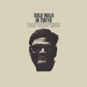 Ao - Solo Walk in Tokyo / Earl Hines