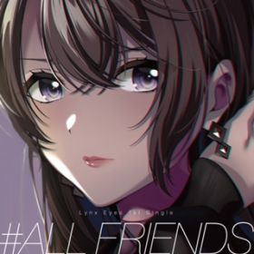 Ao - #ALL FRIENDS ʏ (AverD) / Lynx Eyes