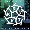 SAMOTORAKE LIVE TOUR 2021 (DAYD1)