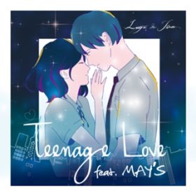 Teenage Love (feat. MAY'S) / Lugz&Jera