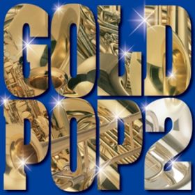 Ao - GOLD POP2 Jazz Giants meet The Symphonic Band / q󎩉qq󒆉y