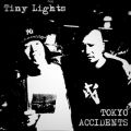 TOKYO ACCIDENTS̋/VO -  Tiny Lights