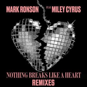 Nothing Breaks Like a Heart (Martin Solveig Remix) featD Miley Cyrus / Mark Ronson