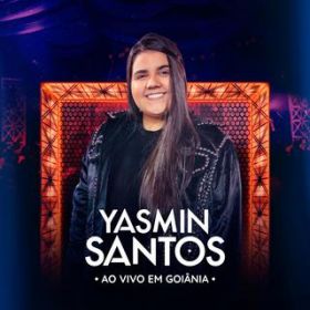 Ao - Yasmin Santos Ao Vivo em Goiania / Yasmin Santos