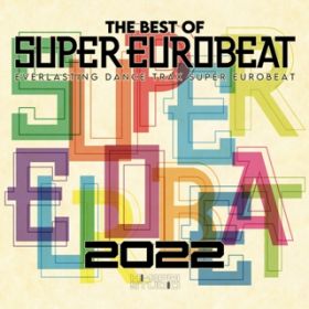 Ao - THE BEST OF SUPER EUROBEAT 2022 Early 90fs Selection NON-STOP MIX / VDAD