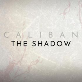 THE SHADOW / Caliban