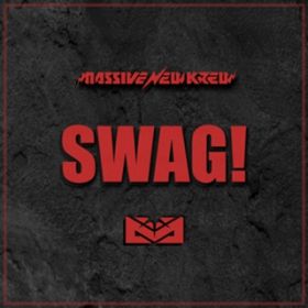 SWAG! / Massive New Krew
