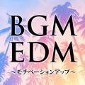 BGM EDM ``x[VAbv`