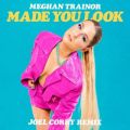 Meghan Trainor̋/VO - Made You Look (Joel Corry Remix)