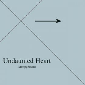 Undaunted Heart / MoppySound