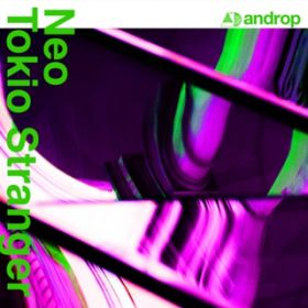 Ao - Neo Tokio Stranger (Tondenhey Remix) / androp