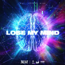 Lose My Mind / MAY