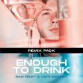 Ao - Enough To Drink (Remix Pack) / Sam Feldt