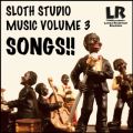 SLOTH STUDIO MUSIC VOLUME 3 SONGS!!