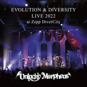 Carry on singing to the sky (LIVE 2022 at Zepp DiverCity) / Unlucky Morpheus