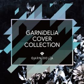 Ao - GARNiDELiA COVER COLLECTiON / GARNiDELiA