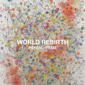 Ao - WORLD REBIRTH / PSYCHO-TRIBE