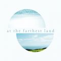 Ao - at the farthest land / ̂