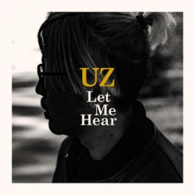 Let Me Hear / UZ