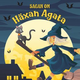 Sagan om haxan Agata, del 3 / Karin Hofvander
