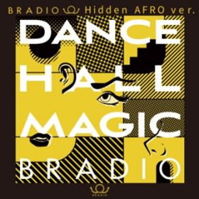 Ao - DANCEHALL MAGIC (Instrumental) / BRADIO