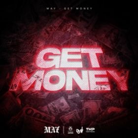 Get Money / MAY