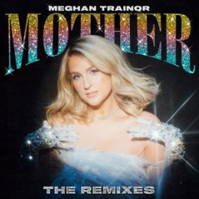 Mother (jDbird Remix) / Meghan Trainor
