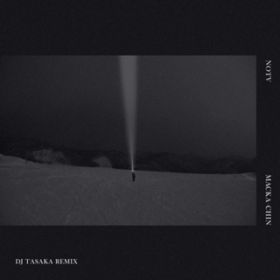 NOTV (DJ TASAKA Remix) / MACKA-CHIN
