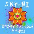 SKY-HI̋/VO - Dream Out Loud feat. OZI