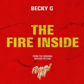 The Fire Inside (From The Original Motion Picture "Flamin' Hot") / Becky G